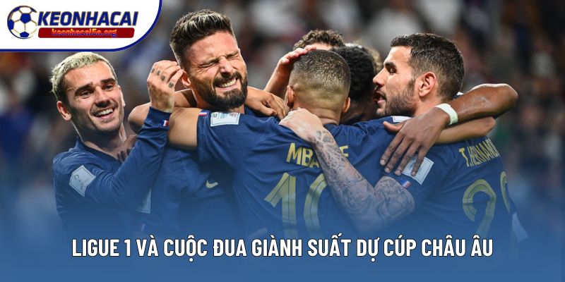 Ligue 1 và cuộc đua giành suất dự cúp châu Âu